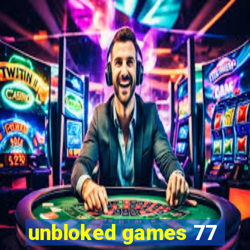 unbloked games 77